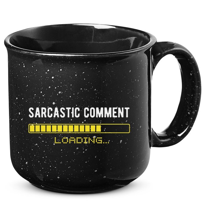 Sarcastic Comment Loading Please Wait Funny Sarcasm Humor 15oz Campfire Ceramic Mug