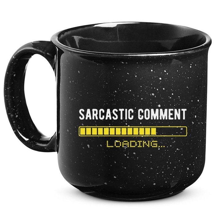 Sarcastic Comment Loading Please Wait Funny Sarcasm Humor 15oz Campfire Ceramic Mug