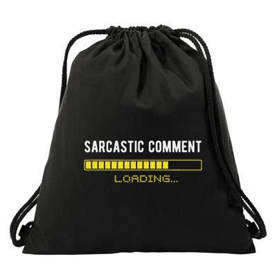 Sarcastic Comment Loading Please Wait Funny Sarcasm Humor Drawstring Bag