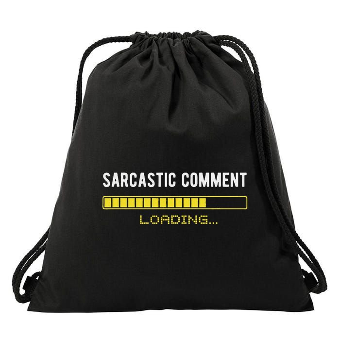 Sarcastic Comment Loading Please Wait Funny Sarcasm Humor Drawstring Bag