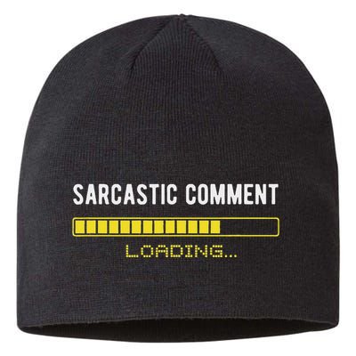 Sarcastic Comment Loading Please Wait Funny Sarcasm Humor Sustainable Beanie