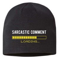 Sarcastic Comment Loading Please Wait Funny Sarcasm Humor Sustainable Beanie
