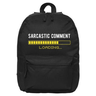 Sarcastic Comment Loading Please Wait Funny Sarcasm Humor 16 in Basic Backpack