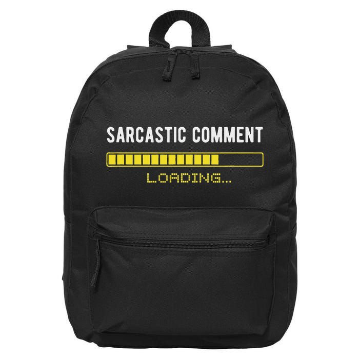 Sarcastic Comment Loading Please Wait Funny Sarcasm Humor 16 in Basic Backpack