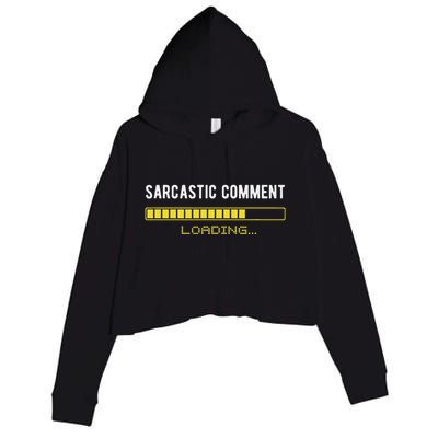 Sarcastic Comment Loading Please Wait Funny Sarcasm Humor Crop Fleece Hoodie