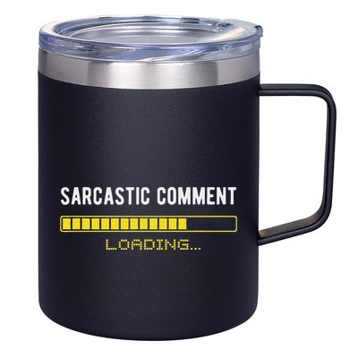 Sarcastic Comment Loading Please Wait Funny Sarcasm Humor 12oz Stainless Steel Coffee Mug