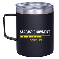 Sarcastic Comment Loading Please Wait Funny Sarcasm Humor 12oz Stainless Steel Coffee Mug