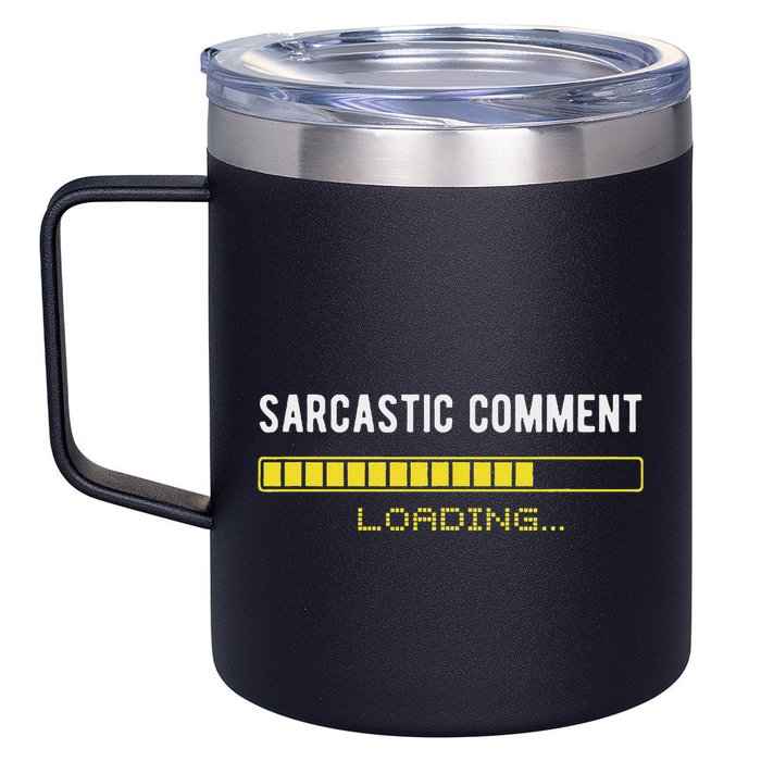 Sarcastic Comment Loading Please Wait Funny Sarcasm Humor 12oz Stainless Steel Coffee Mug
