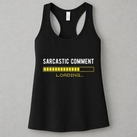Sarcastic Comment Loading Please Wait Funny Sarcasm Humor Womens Tank Top