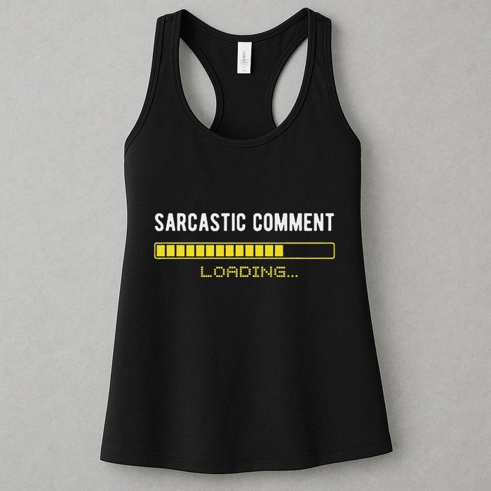 Sarcastic Comment Loading Please Wait Funny Sarcasm Humor Womens Tank Top
