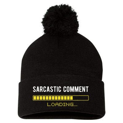 Sarcastic Comment Loading Please Wait Funny Sarcasm Humor Pom Pom 12in Knit Beanie