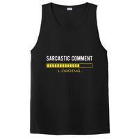 Sarcastic Comment Loading Please Wait Funny Sarcasm Humor PosiCharge Competitor Tank