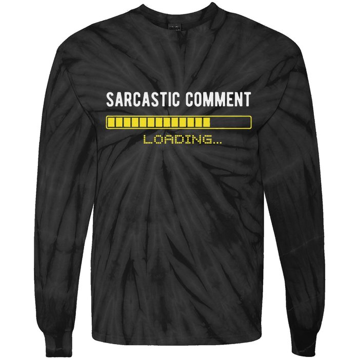 Sarcastic Comment Loading Please Wait Funny Sarcasm Humor Tie-Dye Long Sleeve Shirt
