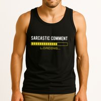 Sarcastic Comment Loading Please Wait Funny Sarcasm Humor Tank Top