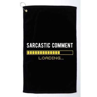 Sarcastic Comment Loading Please Wait Funny Sarcasm Humor Golf Towel