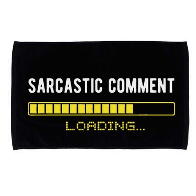 Sarcastic Comment Loading Please Wait Funny Sarcasm Humor Microfiber Hand Towel