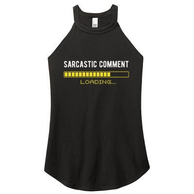 Sarcastic Comment Loading Please Wait Funny Sarcasm Humor Women's Perfect Tri Rocker Tank
