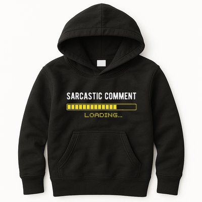 Sarcastic Comment Loading Please Wait Funny Sarcasm Humor Kids Hoodie