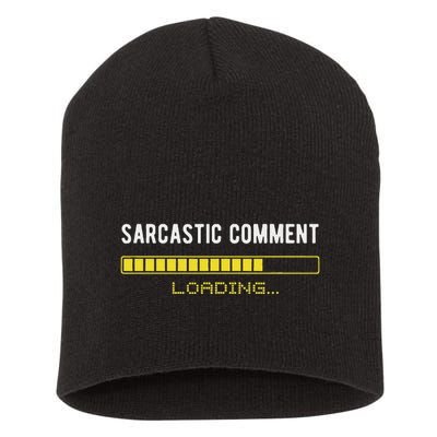 Sarcastic Comment Loading Please Wait Funny Sarcasm Humor Short Acrylic Beanie