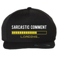 Sarcastic Comment Loading Please Wait Funny Sarcasm Humor Wool Snapback Cap