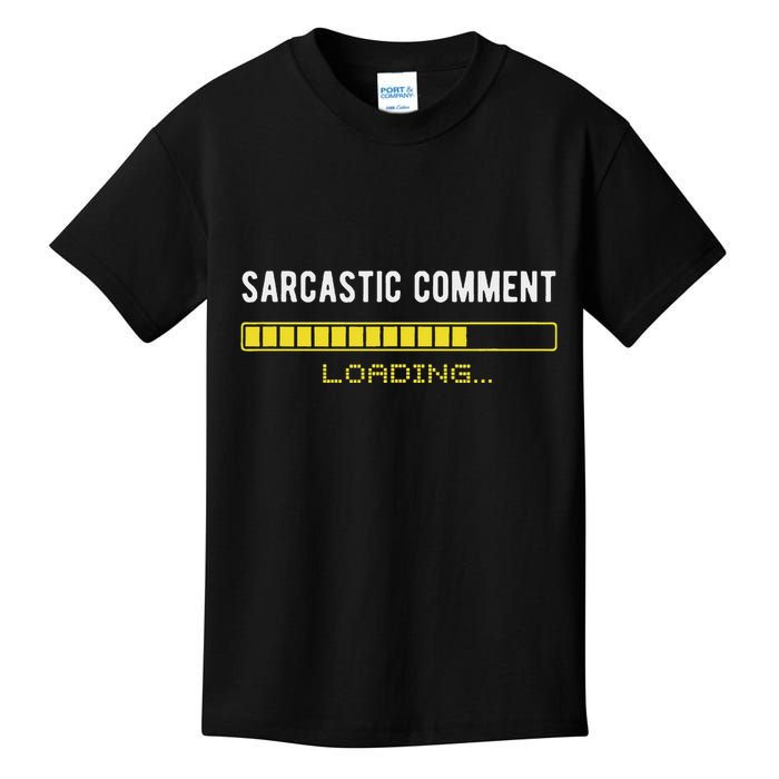 Sarcastic Comment Loading Please Wait Funny Sarcasm Humor Kids T-Shirt