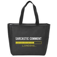 Sarcastic Comment Loading Please Wait Funny Sarcasm Humor Zip Tote Bag
