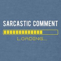 Sarcastic Comment Loading Please Wait Funny Sarcasm Humor Garment-Dyed Sweatshirt