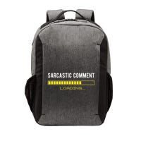 Sarcastic Comment Loading Please Wait Funny Sarcasm Humor Vector Backpack