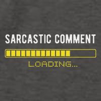 Sarcastic Comment Loading Please Wait Funny Sarcasm Humor Vector Backpack