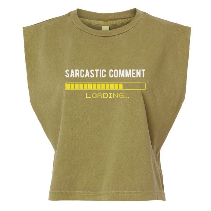 Sarcastic Comment Loading Please Wait Funny Sarcasm Humor Garment-Dyed Women's Muscle Tee