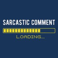 Sarcastic Comment Loading Please Wait Funny Sarcasm Humor Infant Baby Jersey Bodysuit