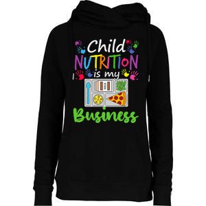 School Cafeteria Lunch Lady Child Nutrition Is My Business Womens Funnel Neck Pullover Hood