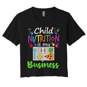 School Cafeteria Lunch Lady Child Nutrition Is My Business Women's Crop Top Tee