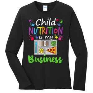 School Cafeteria Lunch Lady Child Nutrition Is My Business Ladies Long Sleeve Shirt