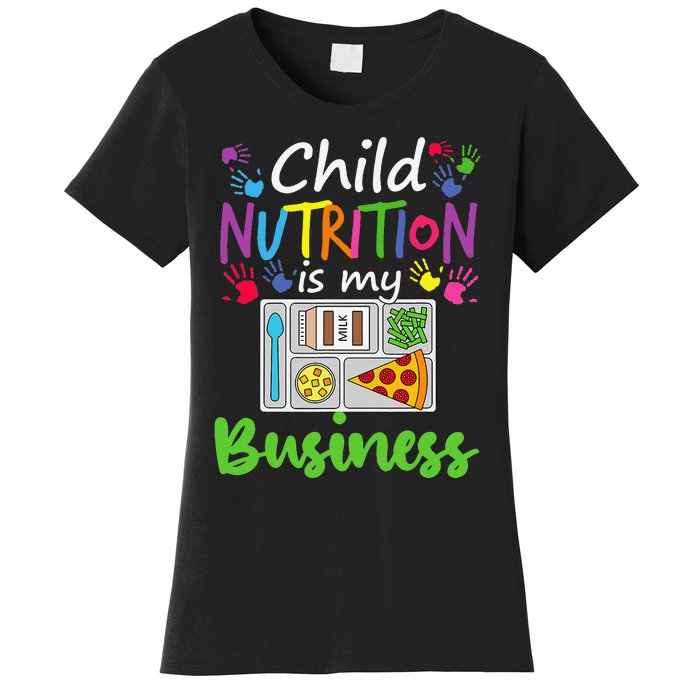 School Cafeteria Lunch Lady Child Nutrition Is My Business Women's T-Shirt