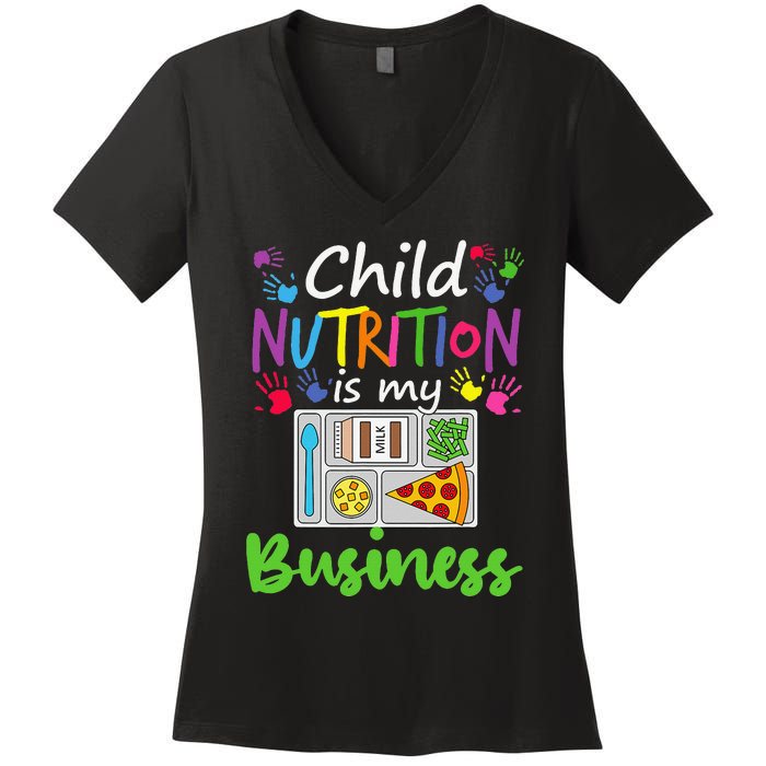 School Cafeteria Lunch Lady Child Nutrition Is My Business Women's V-Neck T-Shirt