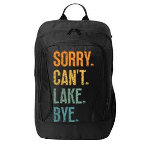 Sorry Cant Lake Bye Funny Sailing And Fishing Enthusiasts City Backpack