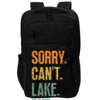 Sorry Cant Lake Bye Funny Sailing And Fishing Enthusiasts Impact Tech Backpack