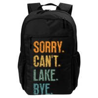 Sorry Cant Lake Bye Funny Sailing And Fishing Enthusiasts Daily Commute Backpack