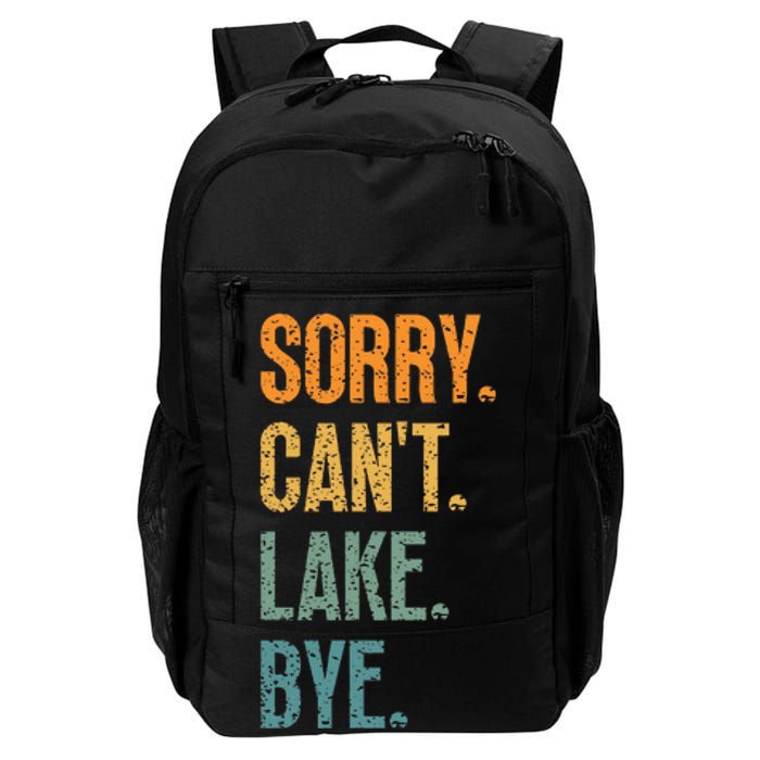 Sorry Cant Lake Bye Funny Sailing And Fishing Enthusiasts Daily Commute Backpack