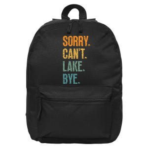 Sorry Cant Lake Bye Funny Sailing And Fishing Enthusiasts 16 in Basic Backpack