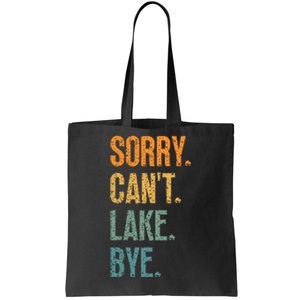 Sorry Cant Lake Bye Funny Sailing And Fishing Enthusiasts Tote Bag