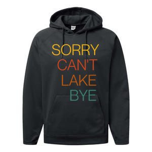 Sorry Can't Lake Bye. Funny Lake Mom Life Performance Fleece Hoodie