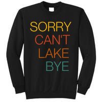 Sorry Can't Lake Bye. Funny Lake Mom Life Sweatshirt