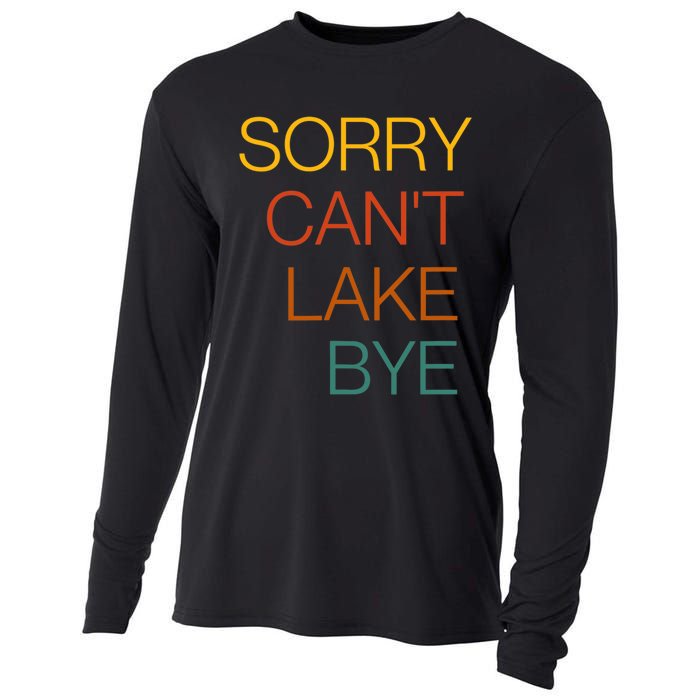 Sorry Can't Lake Bye. Funny Lake Mom Life Cooling Performance Long Sleeve Crew