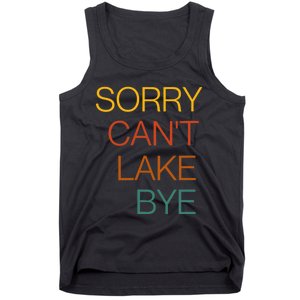 Sorry Can't Lake Bye. Funny Lake Mom Life Tank Top