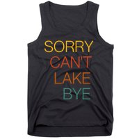 Sorry Can't Lake Bye. Funny Lake Mom Life Tank Top