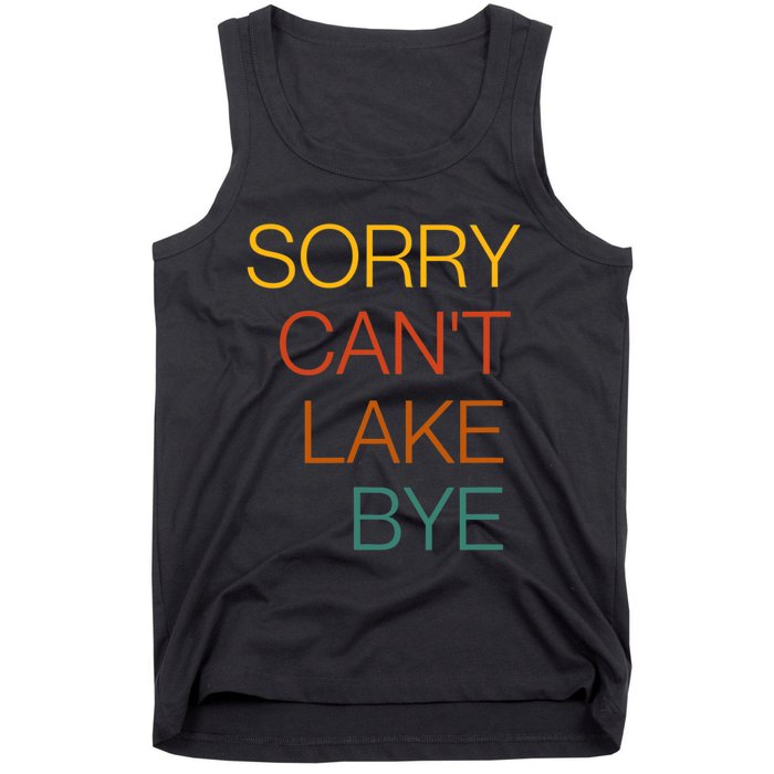 Sorry Can't Lake Bye. Funny Lake Mom Life Tank Top