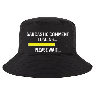 Sarcastic Comment Loading Please Wait Cool Comfort Performance Bucket Hat