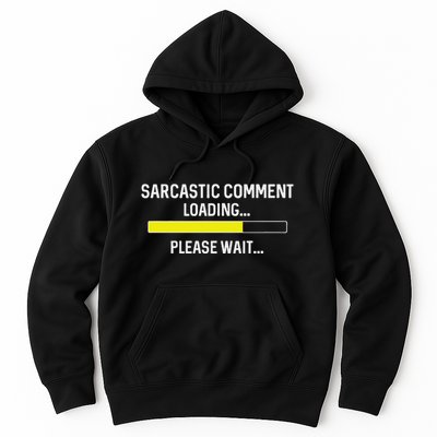 Sarcastic Comment Loading Please Wait Hoodie